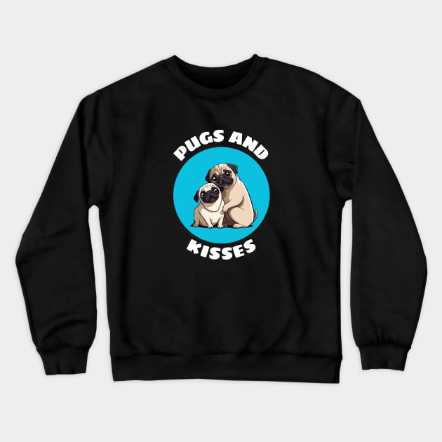 Pugs And Kisses | Pug Pun Crewneck Sweatshirt by Allthingspunny